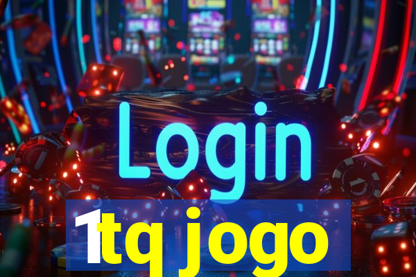1tq jogo
